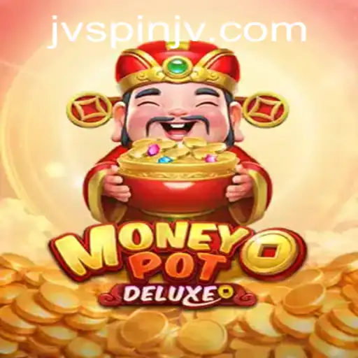 Unveiling the Thrills of MoneyPotDELUXE on JVSpin Platform